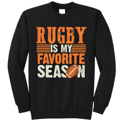 Rugby Is My Favorite Season Funny Rugby Sports Quote Tall Sweatshirt