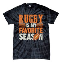 Rugby Is My Favorite Season Funny Rugby Sports Quote Tie-Dye T-Shirt