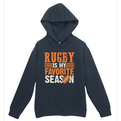 Rugby Is My Favorite Season Funny Rugby Sports Quote Urban Pullover Hoodie