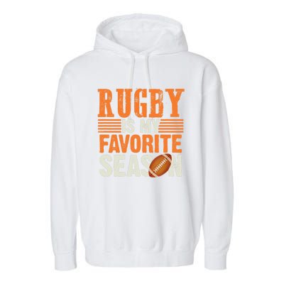 Rugby Is My Favorite Season Funny Rugby Sports Quote Garment-Dyed Fleece Hoodie