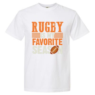 Rugby Is My Favorite Season Funny Rugby Sports Quote Garment-Dyed Heavyweight T-Shirt