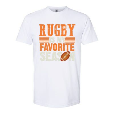 Rugby Is My Favorite Season Funny Rugby Sports Quote Softstyle CVC T-Shirt