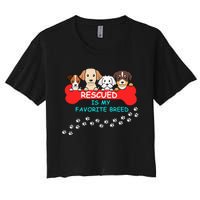 Rescued Is My Favorite Breed Dog Lover Gift Women's Crop Top Tee