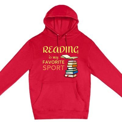 Reading Is My Favorite Sport For Book Lovers Premium Pullover Hoodie