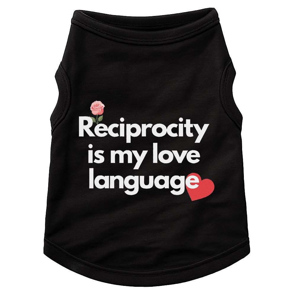 Reciprocity Is My Love Language Flower Red Heart Doggie Tank