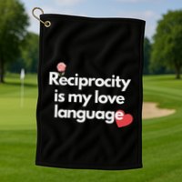 Reciprocity Is My Love Language Flower Red Heart Golf Towel