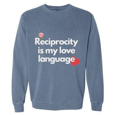 Reciprocity Is My Love Language Flower Red Heart Garment-Dyed Sweatshirt