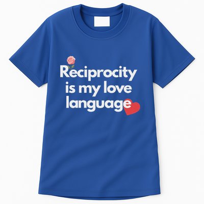 Reciprocity Is My Love Language Flower Red Heart Tall T-Shirt