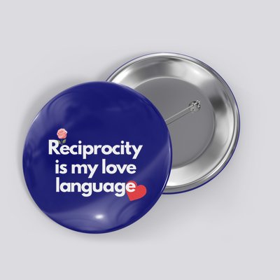 Reciprocity Is My Love Language Flower Red Heart Button
