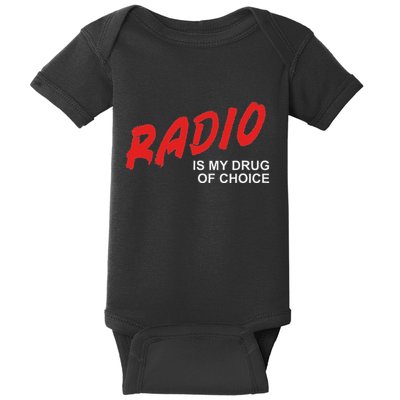 Radio Is My Drug Of Choice Talk Show Dj Host Conversation Baby Bodysuit