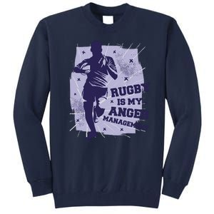 Rugby Is My Anger Management Tall Sweatshirt