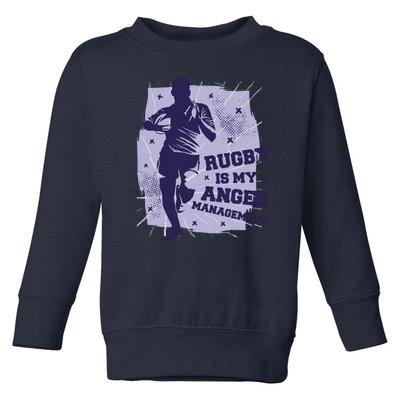 Rugby Is My Anger Management Toddler Sweatshirt