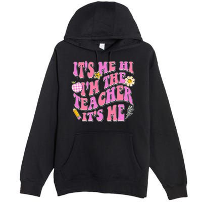Retro Its Me Hi Im The Teacher Its Me Premium Pullover Hoodie