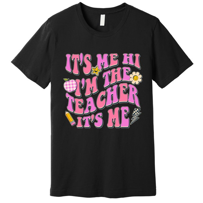Retro Its Me Hi Im The Teacher Its Me Premium T-Shirt