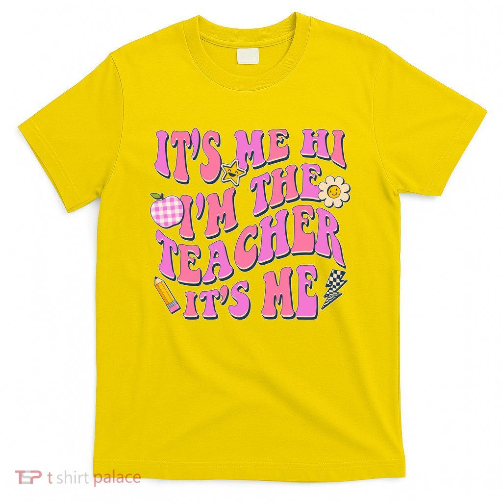 Retro Its Me Hi Im The Teacher Its Me T-Shirt