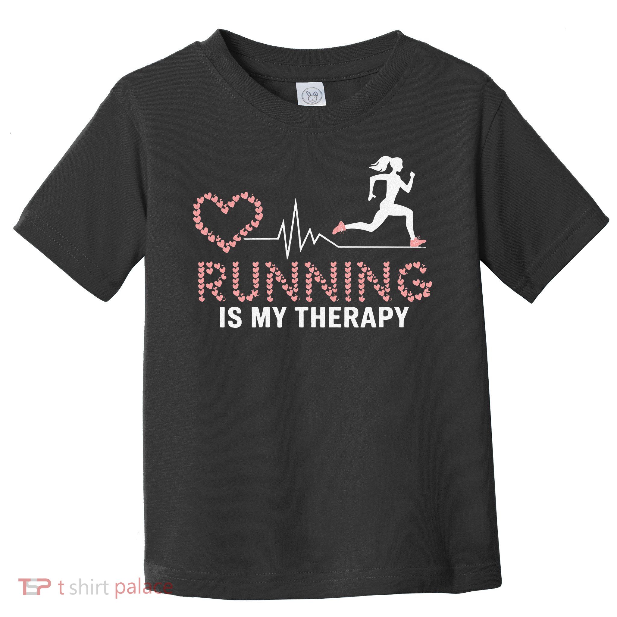 Running Is My Therapy Funny Runner Jogging Sport Women Gift Toddler T-Shirt