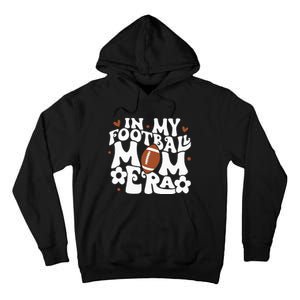 Retro In My Football Mom Era Football Mama Tall Hoodie