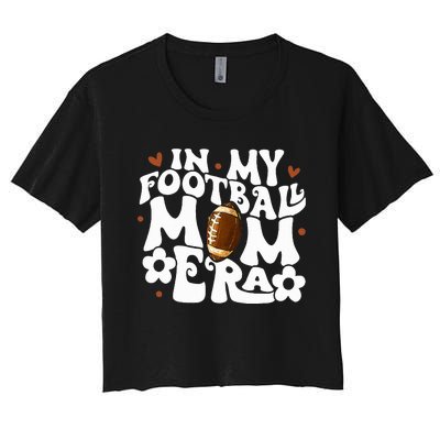 Retro In My Football Mom Era Football Mama Women's Crop Top Tee