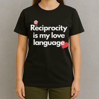 Reciprocity Is My Love Language Flower Red Heart T-Shirt