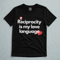 Reciprocity Is My Love Language Flower Red Heart T-Shirt