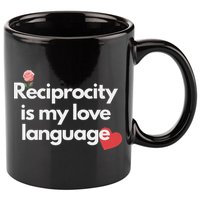 Reciprocity Is My Love Language Flower Red Heart 11oz C Handle Ceramic Mug