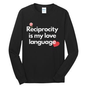 Reciprocity Is My Love Language Flower Red Heart Tall Long Sleeve T-Shirt