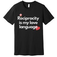 Reciprocity Is My Love Language Flower Red Heart Premium T-Shirt