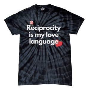 Reciprocity Is My Love Language Flower Red Heart Tie-Dye T-Shirt