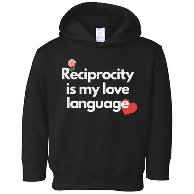 Reciprocity Is My Love Language Flower Red Heart Toddler Hoodie