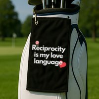 Reciprocity Is My Love Language Flower Red Heart Golf Towel