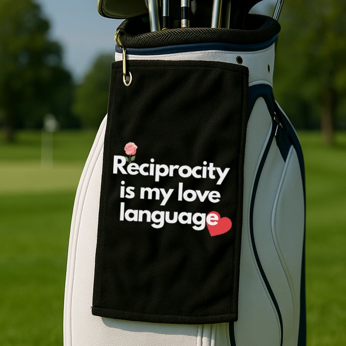 Reciprocity Is My Love Language Flower Red Heart Golf Towel