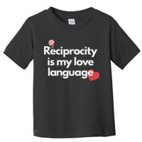 Reciprocity Is My Love Language Flower Red Heart Toddler T-Shirt