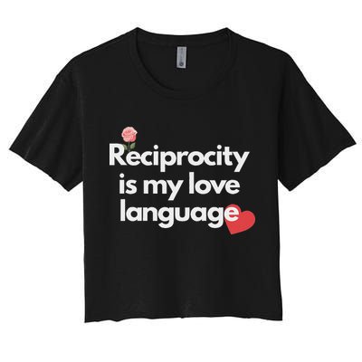 Reciprocity Is My Love Language Flower Red Heart Women's Crop Top Tee