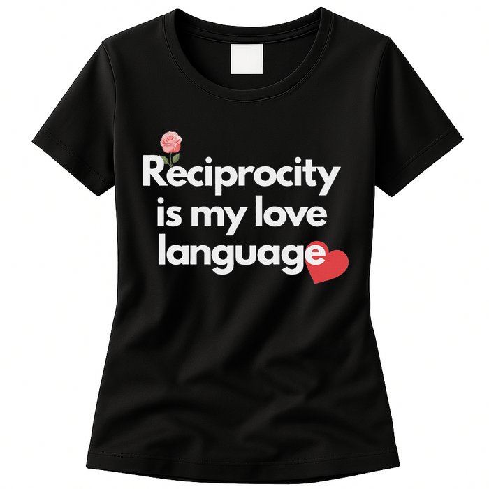 Reciprocity Is My Love Language Flower Red Heart Womens T-Shirt