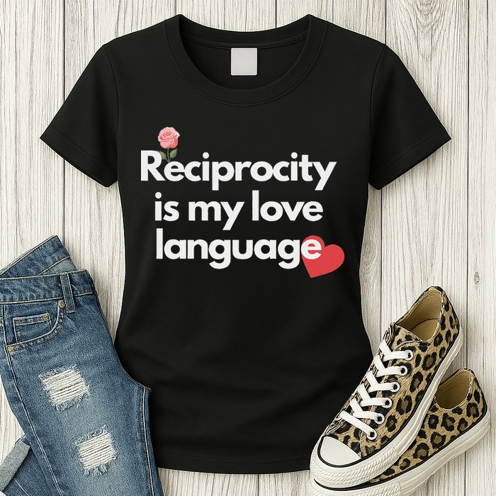 Reciprocity Is My Love Language Flower Red Heart Womens T-Shirt