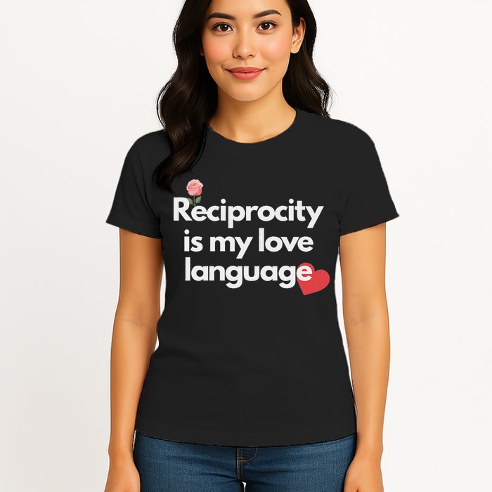 Reciprocity Is My Love Language Flower Red Heart Womens T-Shirt