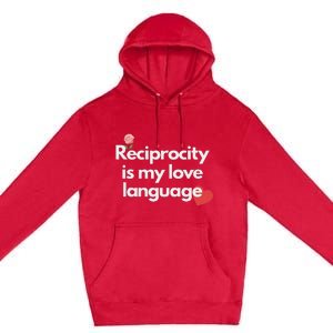 Reciprocity Is My Love Language Flower Red Heart Premium Pullover Hoodie