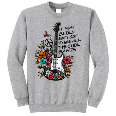 Retro I May Be Old But I Got to See All The Cool Bands  Tall Sweatshirt