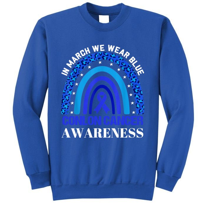 Rainbow In March We Wear Blue For Colon Cancer Awareness Cute Gift Sweatshirt