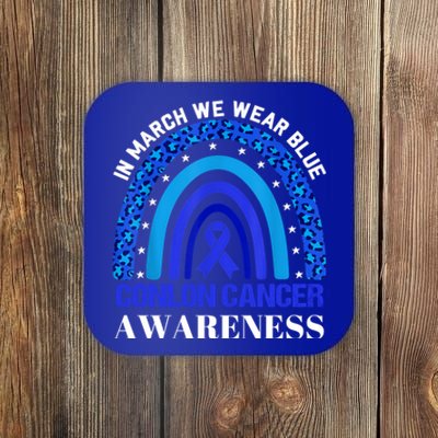 Rainbow In March We Wear Blue For Colon Cancer Awareness Cute Gift Coaster