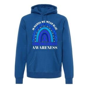 Rainbow In March We Wear Blue For Colon Cancer Awareness Cute Gift Premium Hoodie