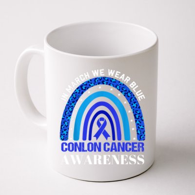 Rainbow In March We Wear Blue For Colon Cancer Awareness Cute Gift Coffee Mug