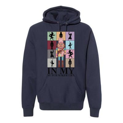 Retro In My Nutcracker Era Christmas Ballet Dancer Vinatge Premium Hoodie