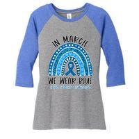 Rainbow In March We Wear Blue Ribbon Colon Cancer Awareness Cute Gift Women's Tri-Blend 3/4-Sleeve Raglan Shirt