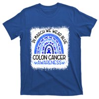 Rainbow In March We Wear Blue Colon Cancer Awareness Meaningful Gift T-Shirt