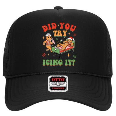 Retro Icu Nurse Christmas Gingerbread Did You Try Icing It High Crown Mesh Back Trucker Hat