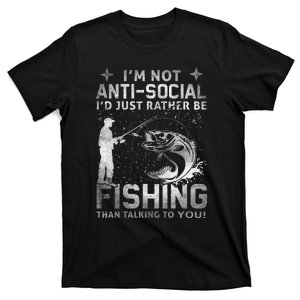 Really! Im Not AntiSocial Id Just Rather Be Fishing T-Shirt