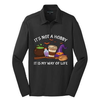 Retro ItS Not A Hobby It Is My Way Of Life Witch Halloween Gift Silk Touch Performance Long Sleeve Polo