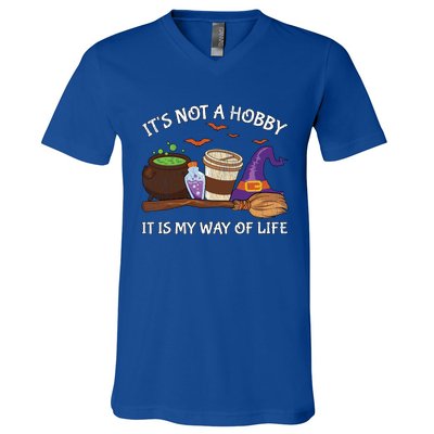 Retro ItS Not A Hobby It Is My Way Of Life Witch Halloween Gift V-Neck T-Shirt