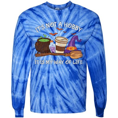 Retro ItS Not A Hobby It Is My Way Of Life Witch Halloween Gift Tie-Dye Long Sleeve Shirt